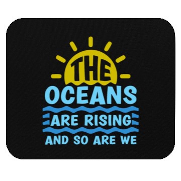 Discover Climate Change The Ocean Is Rising Save The Planet Mouse Pads