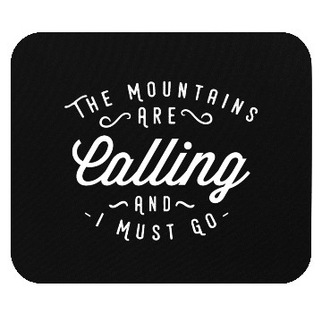 Discover The Mountains are calling Mouse Pads