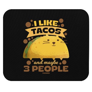 Discover I Like Tacos And Maybe 3 People Mouse Pads