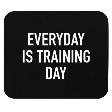 Discover Everyday Is Training Day - Popular Gym Workout Quo Mouse Pads