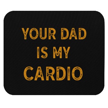 Discover Your Dad Is My Cardio Gym Exercise Humorous Mouse Pads