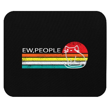 Discover Ew,People -ew, people meowy Mouse Pads