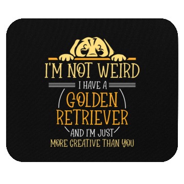 Discover I'm not weird I have a Golden retriever Mouse Pads
