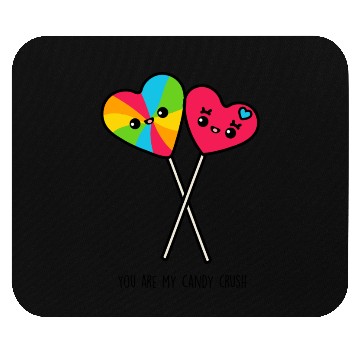 Discover You Are My Candy Crush Mouse Pads