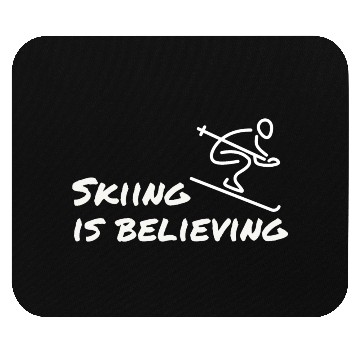 Discover Skiing is believing Mouse Pads