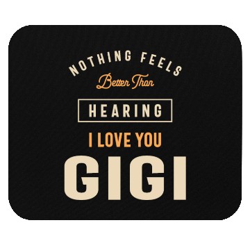 Discover I Love You Gigi - Grandma Mouse Pads
