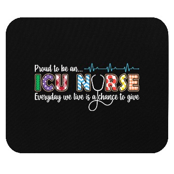 Discover Proud ICU Nurse Appreciation Mouse Pads