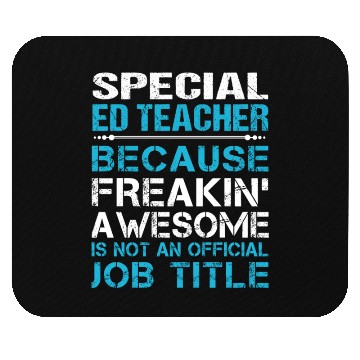 Discover Special Ed Teacher Mouse Pads - Freaking Awesome Gift