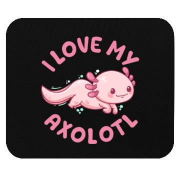 Discover I Love My Axolotl Mouse Pads