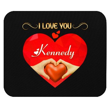 Discover I love you Kennedy Mouse Pads
