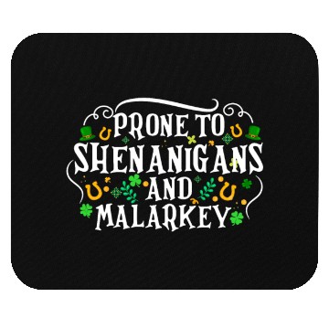 Discover Prone To Shenanigans & Malarkey Fun Clovers St Pat Mouse Pads