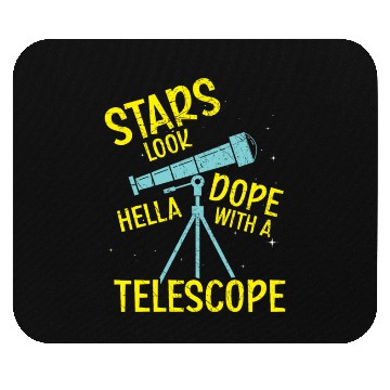 Discover Stars Look Hella Dope With A Telescope Astronomy Mouse Pads