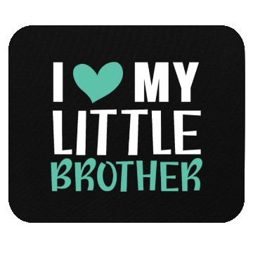 Discover I Love My Little Brother Best Bro Ever Brotherhood Mouse Pads