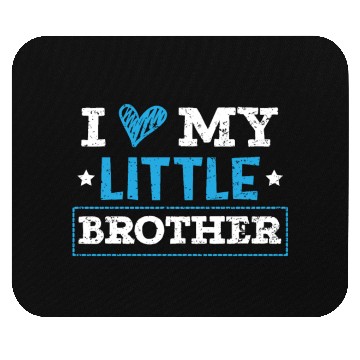 Discover I Love My Little Brother Best Bro Ever Brotherhood Mouse Pads
