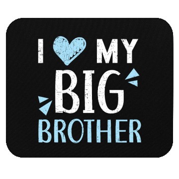Discover I Love My Big Brother Best Bro Ever Brotherhood Mouse Pads