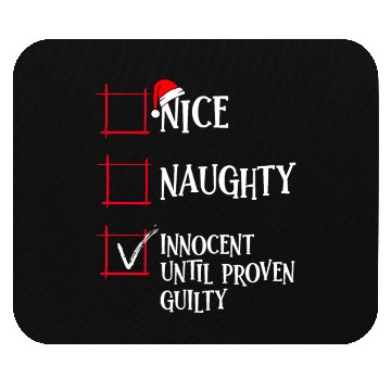 Discover Nice Naughty Innocent Until Proven Guilty Christma Mouse Pads