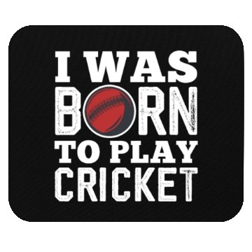 Discover I Was Born To Play Cricket Mouse Pads