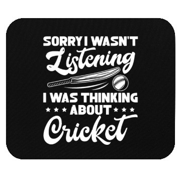 Discover Sorry I Wasn't Listening I Was Thinking Cricket Mouse Pads