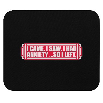 Discover I had anxiety saying Mouse Pads