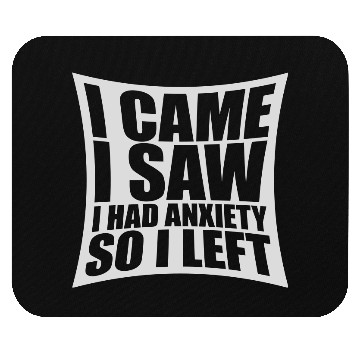 Discover I had anxiety saying Mouse Pads