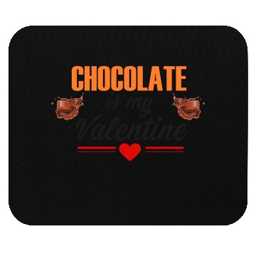 Discover chocolate is my valentines Mouse Pads