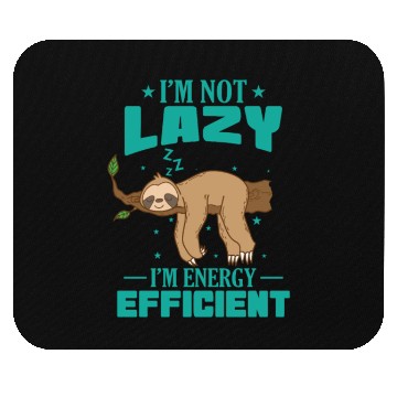 Discover I'm not Lazy I'm Energy Efficient Sloth Mouse Pads