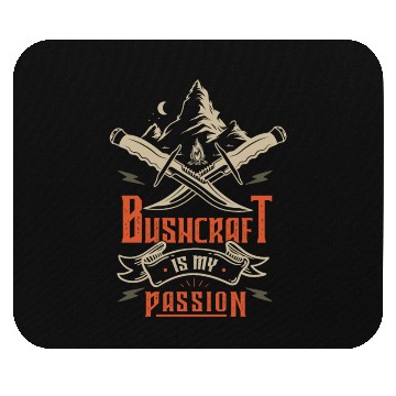 Discover Bushcraft Is My Passion Mouse Pads