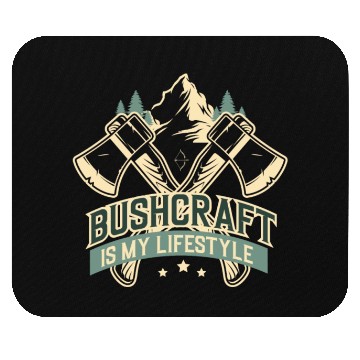 Discover Bushcraft Is My Lifestyle Mouse Pads
