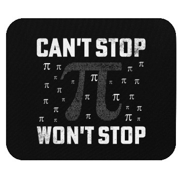 Discover Can't Stop Pi Won't Stop Math Pi Day Funny Maths C Mouse Pads