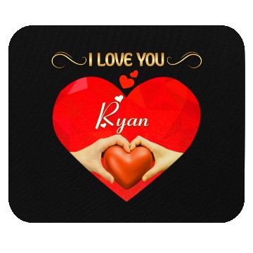 Discover I love you Ryan Mouse Pads