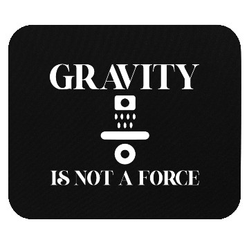 Discover Gravity Not A Force Science Teacher Student Gifts Mouse Pads