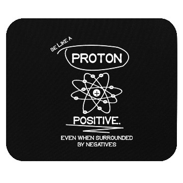Discover PROTON Stay Positive Science Teacher Student Gifts Mouse Pads