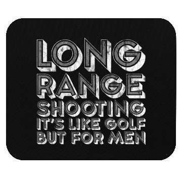 Discover Long Range Shooting, It's Like Golf But For Men 3 Mouse Pads