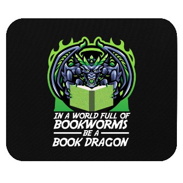 Discover In A World Full Of Bookworms Be A Book Dragon Mouse Pads