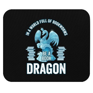 Discover In A World Full Of Bookworms Be A Book Dragon Mouse Pads