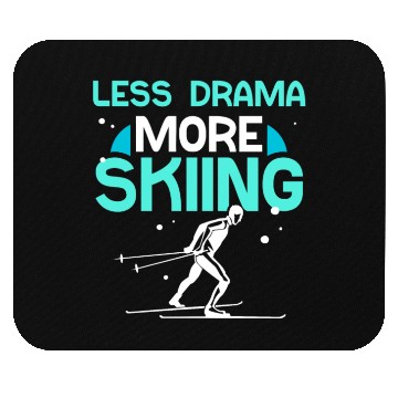 Discover Less Drama More Skiing Motivation Sayings Hobby Mouse Pads