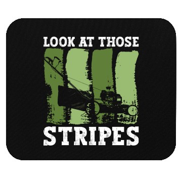 Discover Look At Those Stripes - Lawn Mowing Funny Dad Lawn Mouse Pads