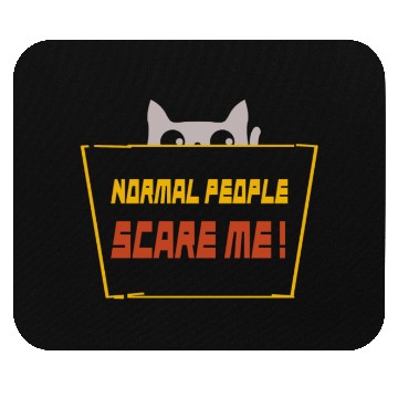 Discover Normal People Scare Me Mouse Pads