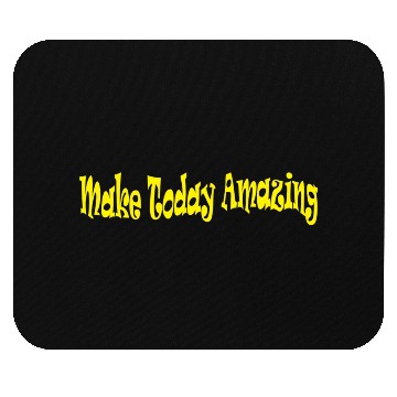 Discover Make today amazing - inspirational quote. Mouse Pads