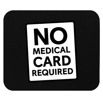 Discover No Medical Card Required Mouse Pads
