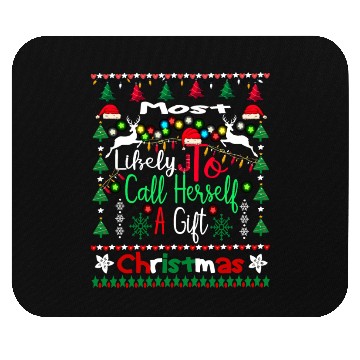 Discover Funny Most Likely To Call Herself A Gift Mouse Pads