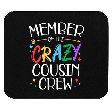 Discover funny Member of the crazy cousin crew gifts Mouse Pads