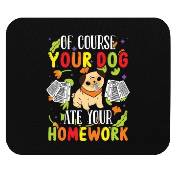 Discover Teacher your dog ate your homework teachers school Mouse Pads
