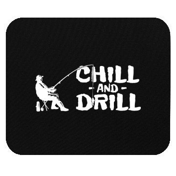 Discover Funny saying anglers and fishermen - chill & drill Mouse Pads