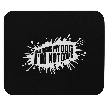 Discover bring my dog quote Mouse Pads