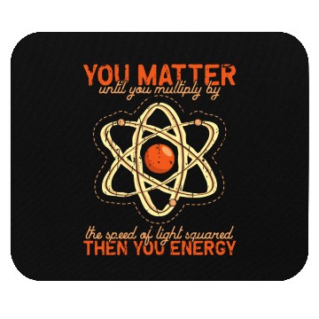 Discover You matter until you multiple yourself times the Mouse Pads