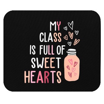 Discover My Class Is Full Of SweetHearts Teacher Valentines Mouse Pads