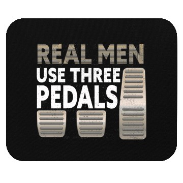 Discover Real Men Use Three Pedals Mouse Pads
