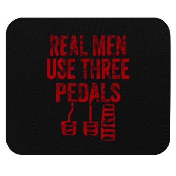 Discover Real Men Use Three Pedals Mouse Pads