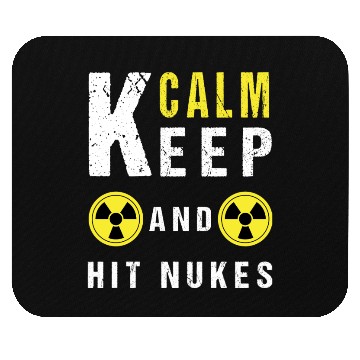 Discover keep calm and hit nukes. Essential Mouse Pads